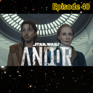 Andor Season 2 Episodes 4-9 Review -- Episode 40