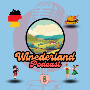 Winederland Ep.8: Esplorando il Rinascimento del vino tedesco, dal Riesling al Pinot Nero