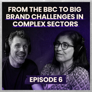 Collette Lux: From the BBC to Big Brand Challenges in Complex Sectors