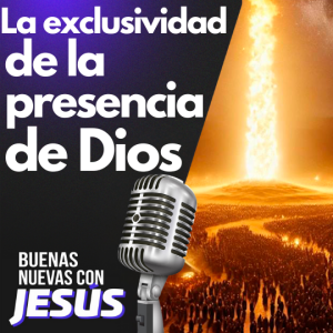 La Exclusividad de la Presencia de Dios🔥