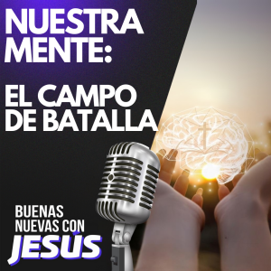Nuestra Mente: El campo de batalla