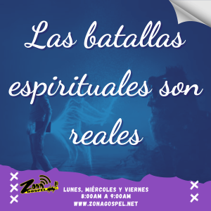 Las batallas espirituales son reales