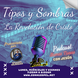 🎙️Tipos y Sombras : La Revelación de Cristo✨