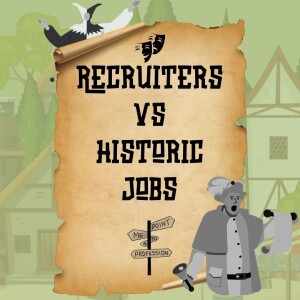 Recruiters vs Historic Jobs (informal episode & game)