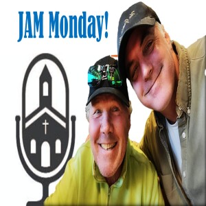 JAM Monday! Plus, Grace Legalists & More! | Grace Life Podcast | Joel & Friends