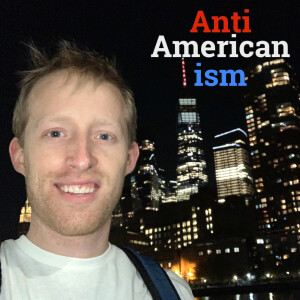 Episode 3- Anti-Americanism