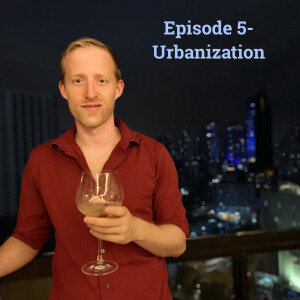 Episode 5- Urbanization