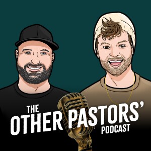 The Other Pastors' Podcast: Episode 1 With Geron Davis