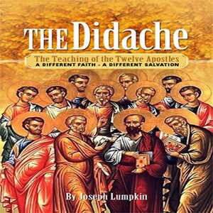 Ep. 125 - ’ ”The Didache” - a Live Reading’