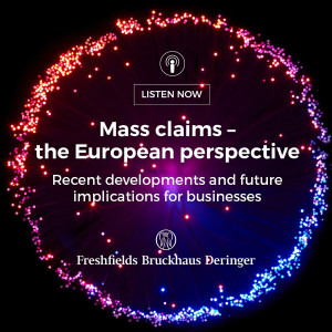 Mass claims - the European perspective: recent developments and future implications for businesses