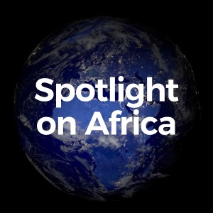 Spotlight on Africa - The Evolution of our Africa Practice