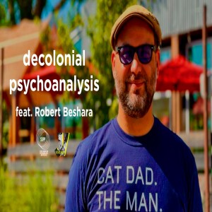 Decolonial Psychoanalysis feat. Robert Beshara