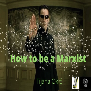 How to be a Marxist with Tijana Okić