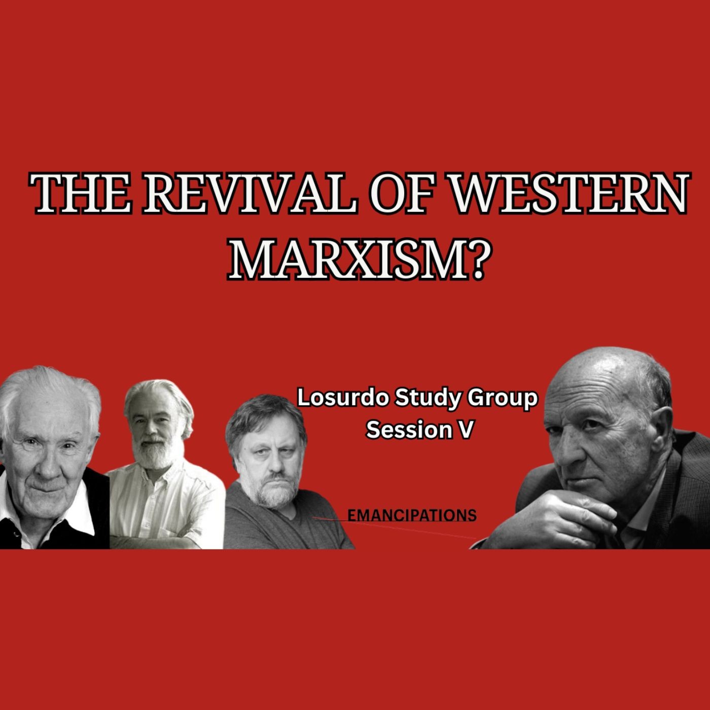 The Revival of Western Marxism? Losurdo Study Group (Session V)