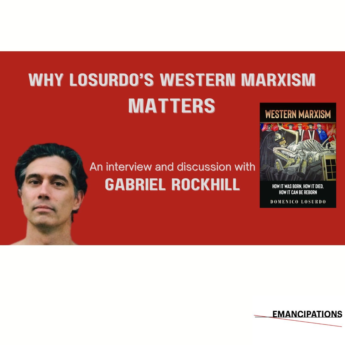 Why Losurdo's Western Marxism Matters (feat. Gabriel Rockhill)