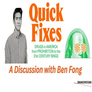 Drugs in America: From Prohibition to the 21st Century Binge feat. Ben Fong