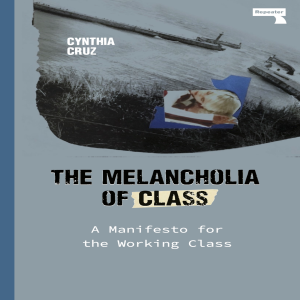 Episode 29: A Manifesto for the Working Class with Cynthia Cruz