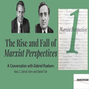 The Rise and Fall of Marxist Perspectives feat. Gabriel Raeburn