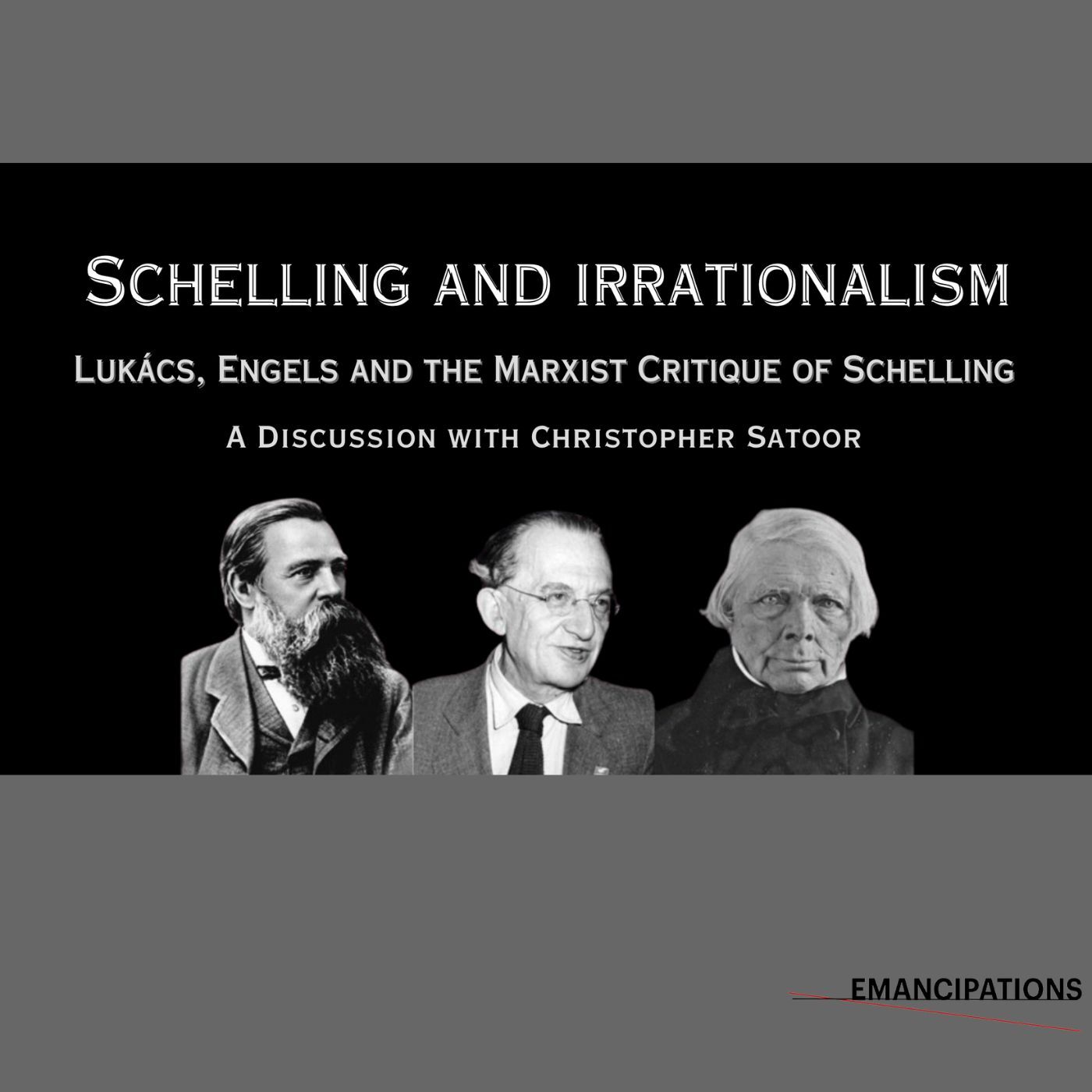 Schelling and Irrationalism (feat. Christopher Satoor)