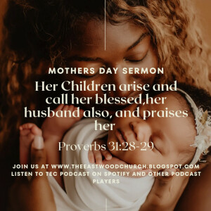 Special Mother’s Day Sermon by A.K Emmanuel