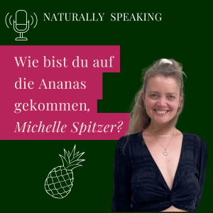 Wie bist du auf die Ananas gekommen, Michelle Spitzer?