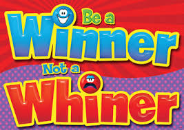Be a Winner not a Whiner (6)