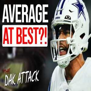 Dak Prescott “AVERAGE AT BEST” or “SPECIAL TEAMER” Defying Odds & Criticisms!