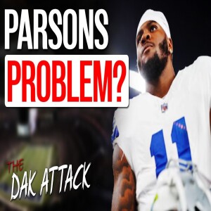 Micah Parsons’ “BEHAVIOR” Causing ISSUES w/ Dallas Cowboys?!