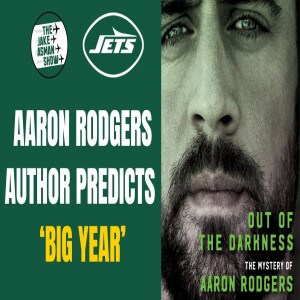 Famed Aaron Rodgers Author REVEALS why NY Jets will have ’BIG’ Year!