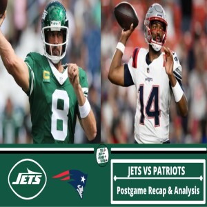 NY Jets vs NE Patriots - Postgame Recap & Analysis