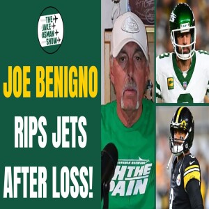 Joe Benigno Destroys NY Jets After DREADFUL loss to Steelers!