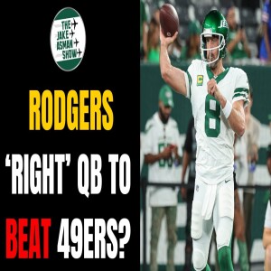 NY Jets Analyst REVEALS Why Aaron Rodgers is the right QB to beat the 49ers!