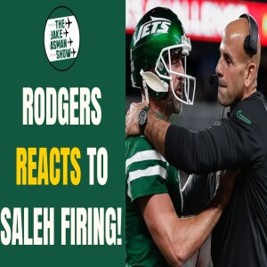 Reacting to Aaron Rodgers’ comments about NY Jets Firing Robert Saleh!