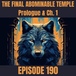 The Final Abominable Temple: Prologue & Ch. 1