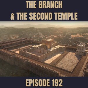 The Branch & the Second Temple