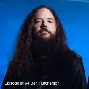 Episode #164 Ben Hutcherson