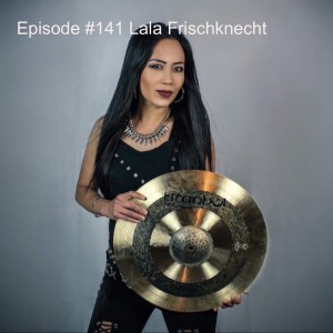 Episode #141 Lala Frischknecht