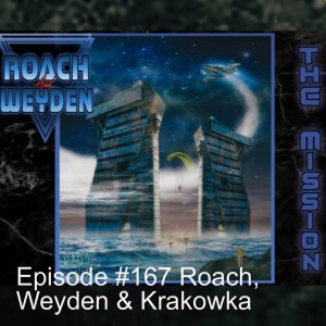 Episode #167 Roach, Weyden & Krakowka