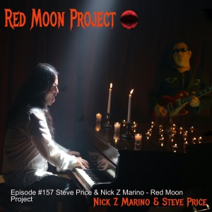Episode #157 Steve Price & Nick Z Marino - Red Moon Project