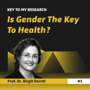 Is Gender the Key to Health? - Prof. Dr. Birgit Derntl