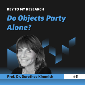 Do Objects Party Alone? - Prof. Dr. Dorothee Kimmich