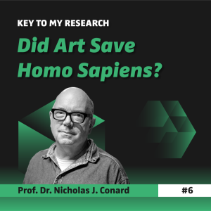 Did Art Save Homo Sapiens? - Prof. Dr. Nicholas Conard