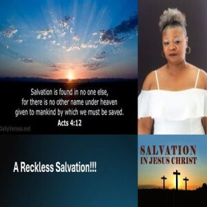 A Reckless Form of Salvation!!!