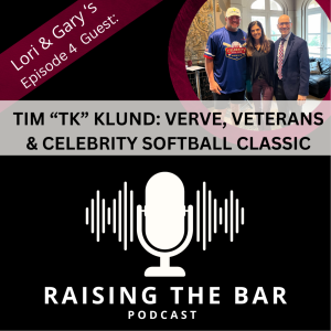 Raising The Bar Podcast Ep. 4- Tim "TK" Klund: CEO, Author, Philanthropist