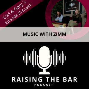 Raising The Bar Podcast Ep #15: Music With Zimm