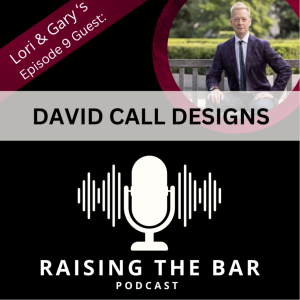 Raising The Bar Podcast Ep #9: David Call | Dallas Designer