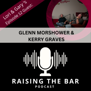 Raising The Bar Podcast Ep #12: Glenn Morshower & Kerry Graves Live at Dr Pepper Stadium