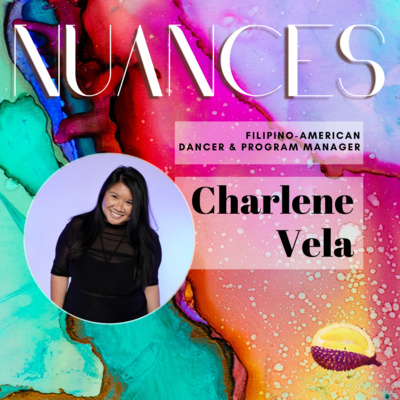 S2 E2: Charlene Vela on dance aesthetics, Asian accents, and what to do if you don’t know how to pronounce someone’s name.