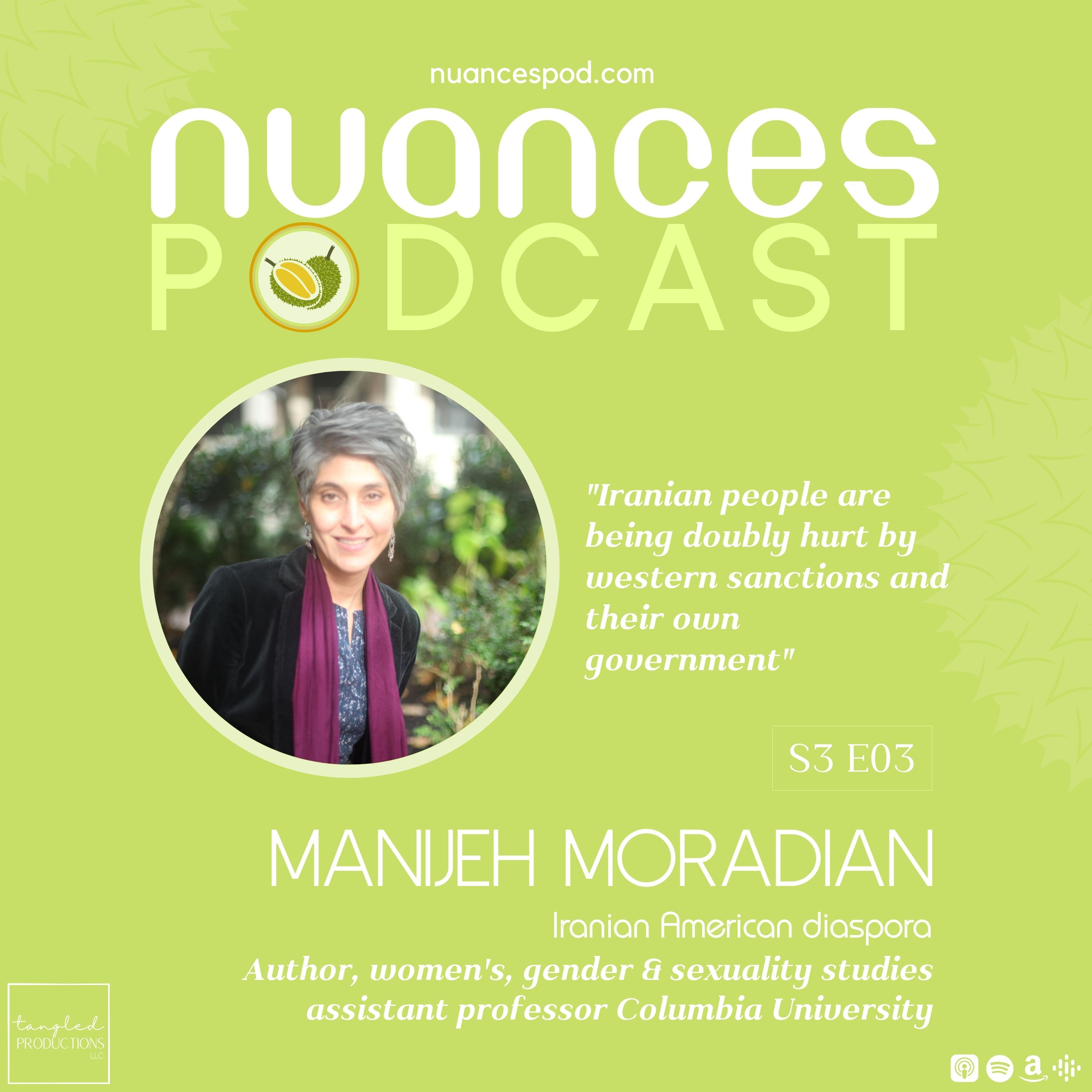 S3 E03: Dr. Manijeh Moradian on why Iran isn’t always considered part of Asia, and how the West may be misinterpreting what Iranians truly want out of...