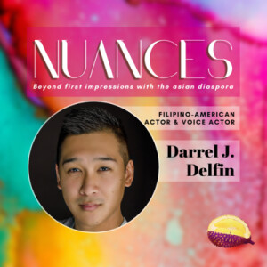 S2 E7 - Darrel J. Delfin on being a Filipino-American actor, working with his childhood heroes, and finding his niche in voiceover.